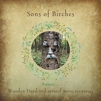 Sons Of Birches - Wooden Head and several more scenarios