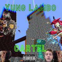 Yung Lambo - CARTEL