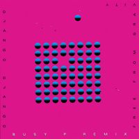 Django Django - Free from Gravity (Busy P Remix)