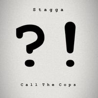 Stagga - Call The Cops