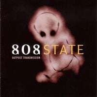 808 State - Outpost Transmission