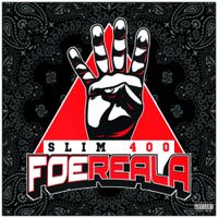 Slim 400 - Foe Reala