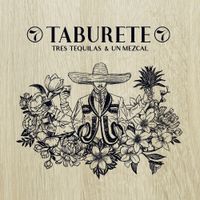 Taburete - Tres Tequilas & Un Mezcal