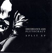 Discordance Axis / Plutocracy - Split EP