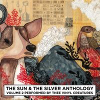 Thee Vinyl Creatures - The Sun & the Silver Anthology Vol. 2