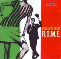 Various Artists - Our Man From R.O.M.E.