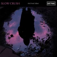 Slow Crush - Aid and Abet