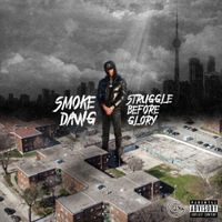 Smoke Dawg - Struggle Before Glory