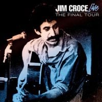 Jim Croce - Live - the Final Tour