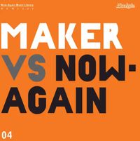 Maker - Maker vs. Now-Again
