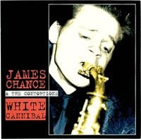 James Chance & The Contortions - White Cannibal