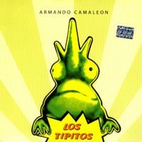 Los Tipitos - Armando Camale&oacute;n