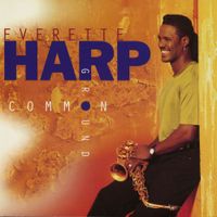 Everette Harp - Common Ground