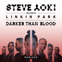 Steve Aoki - Darker Than Blood (Remixes)
