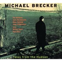 Michael Brecker - Tales from the Hudson