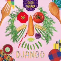 Chip Tanaka - Django