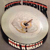 Atomic Rooster - Nice 'n' Greasy