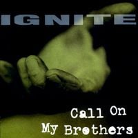 Ignite - Call On My Brothers