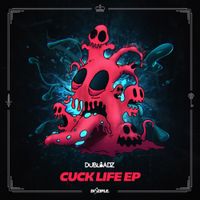 Dubloadz - Cuck Life