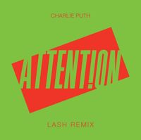 Charlie Puth - Attention (Lash Remix)