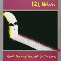 Bill Nelson - Quit Dreaming and Get on the Beam