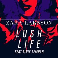 Zara Larsson - Lush Life (Remixes)