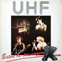 UHF - Estou De Passagem