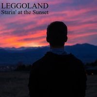 LEGG0LAND - Starin' At The Sunset