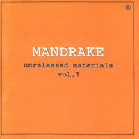 Mandrake - Unreleased Materials Vol. 1