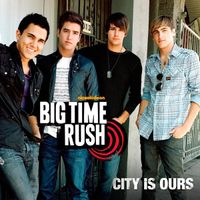 Big Time Rush - City Is Ours