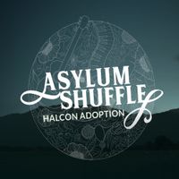Asylum Shuffle - Halcon Adoption
