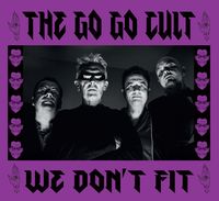 The Go Go Cult - We Don't Fit