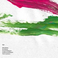 Mia Dyberg, Elo Masing, Guilherme Rodrigues, Ernesto Rodrigues & Tomo Jacobson - Egin
