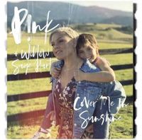 P!nk & Willow Sage Hart - Cover Me In Sunshine