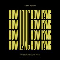 Charlie Puth - How Long (EDX's Dubai Skyline Remix)