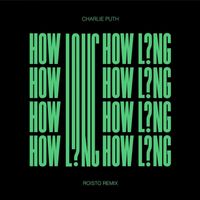 Charlie Puth - How Long (Roisto Remix)