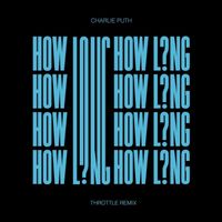 Charlie Puth - How Long (Throttle Remix)