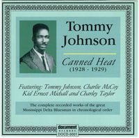 Tommy Johnson - Canned Heat (1928-1929)