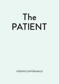 Joseph Clayton Mills - The Patient