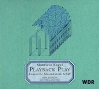Ensemble MusikFabrik NRW / Mauricio Kagel - Mauricio Kegel: Playback Play