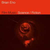 Brian Eno - Film Music: Science / Fiction
