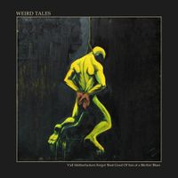 Weird Tales - Y'all Motherfuckers Forgot 'Bout Good Ol' Son of a Bitchin' Blues