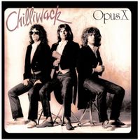 Chilliwack - Opus X