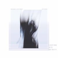 Benjamin Louis Brody & Ian Chang - Floating into Infinity