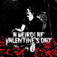 YUNGBLUD - a weird af! valentine&rsquo;s day