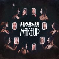 Dakh Daughters - Make Up