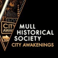 Mull Historical Society - City Awakenings
