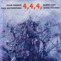 Evan Parker / Paul Rutherford / Barry Guy / John Stevens - 4,4,4,