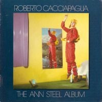 Roberto Cacciapaglia - The Ann Steel Album