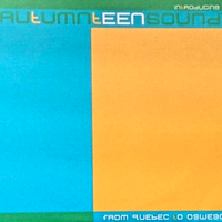 The Autumn Teen Sound - From Quebec to Oswego